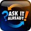Ask It Already!
